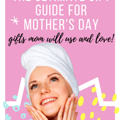 Mother’s Day Gift Guide